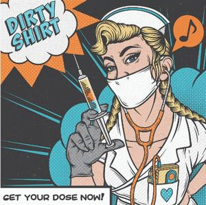 Dirty Shirt : Get Your Dose Now